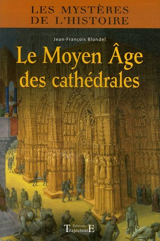 Le Moyen Age des cathédrales