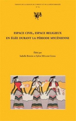 Espace civil, espace religieux en Egée durant la période mycénienne : approches épigraphique, lingui