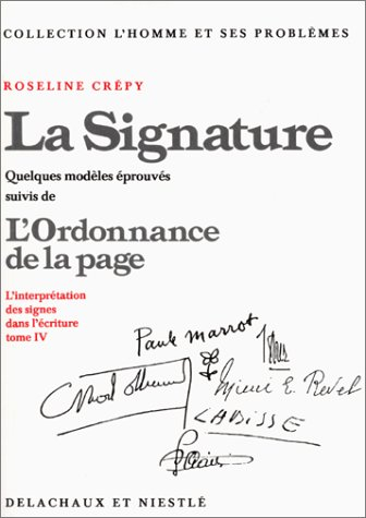 l'interprétation des signes dans l'écriture, tome iv : la signature, quelques modèles éprouvés suivi