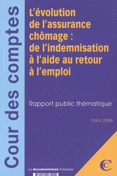 L'évolution de l'assurance chômage : de l'indemnisation à l'aide au retour à l'emploi : rapport publ