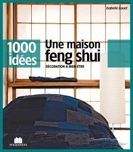 Une maison feng shui : décoration & bien-être
