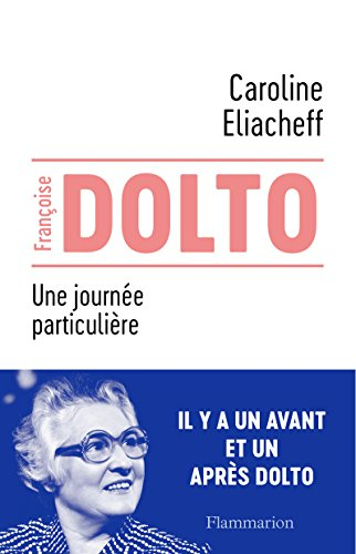 Françoise Dolto : une journée particulière