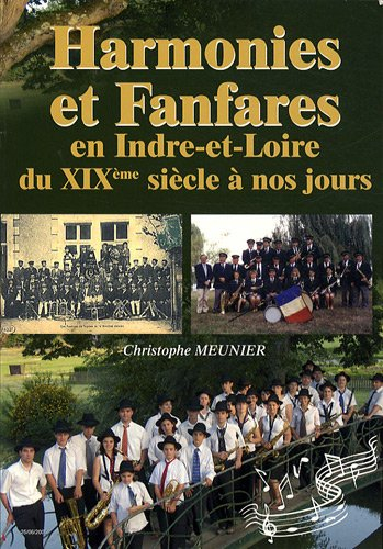Harmonies et fanfares en Indre et Loire du XIXe siècle à nos jours