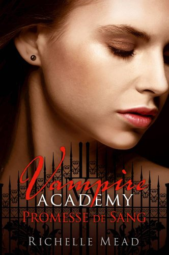 Vampire academy. Vol. 4. Promesse de sang