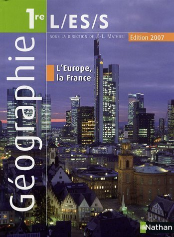 Géographie 1re L, ES, S : livre de l'élève, programme 2007