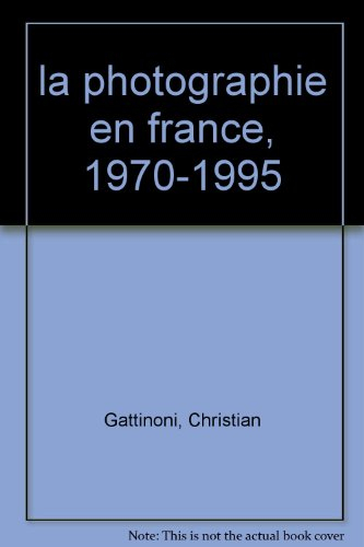 La photographie en France, 1970-1995