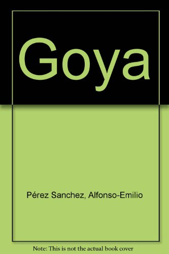 Goya - AlfonsoE. Perez Sanchez