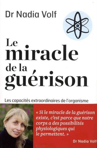 Le miracle de la guérison : les capacités extraordinaires de l'organisme