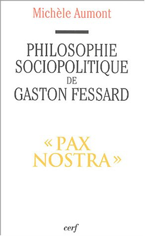 Philosophie sociopolitique de Gaston Fessard : pax nostra