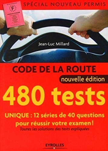 Code de la route : 480 tests : spécial nouveau permis