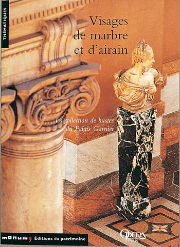 Visages de marbre et d'airain : la collection de bustes du Palais Garnier