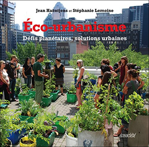 Éco-urbanisme : défis planétaires, solutions urbaines