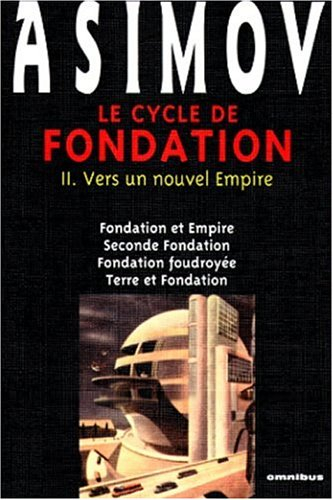 Le cycle de Fondation. Vol. 2. Vers un nouvel Empire