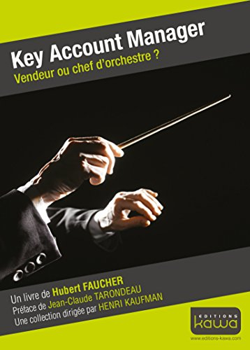 Key account manager : vendeur ou chef d'orchestre ?