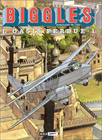 Biggles : aventurier de l'air. Vol. 15. L'oasis perdue. Vol. 1. L'armée engloutie