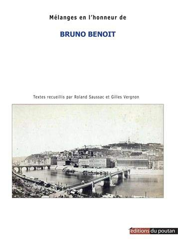 Histoire(s) de Lyon et d'ailleurs: Mélanges en l’honneur de Bruno Benoît