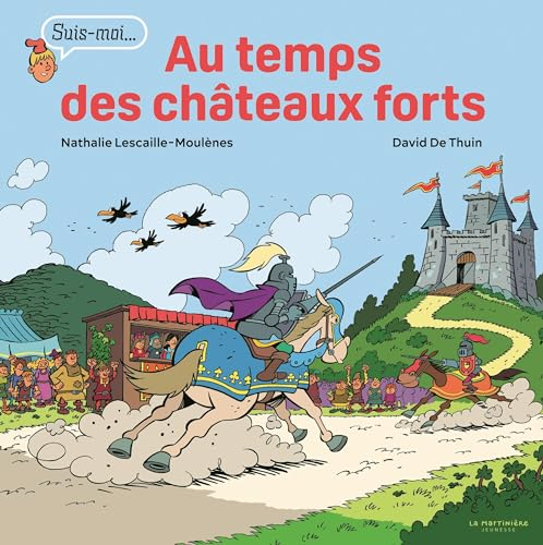 Au temps des châteaux forts : suis-moi...