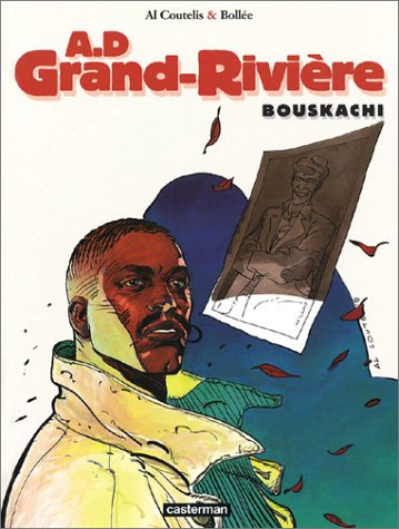 AD Grand-Rivière. Vol. 4. Bouskachi