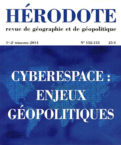 Hérodote, n° 152-153. Cyberespace : enjeux géopolitiques