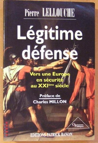Légitime défense : vers une Europe en sécurité au XXIe siècle