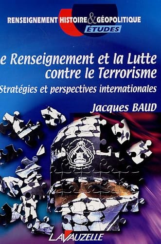 Le renseignement et la lutte contre le terrorisme : stratégies et perspectives internationales