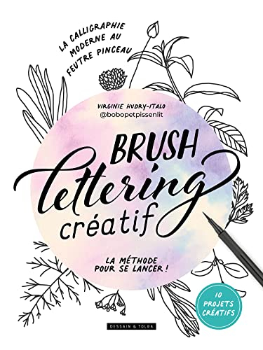 Brush lettering créatif : la calligraphie moderne au feutre pinceau : la méthode pour se lancer !