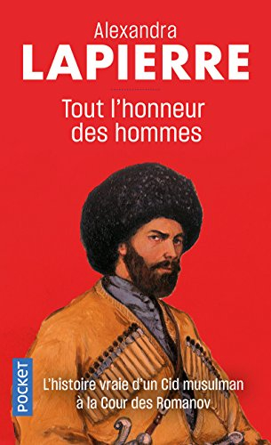 Tout l'honneur des hommes : dans la Russie des tsars, le destin du fils de l'imam de Tchétchénie