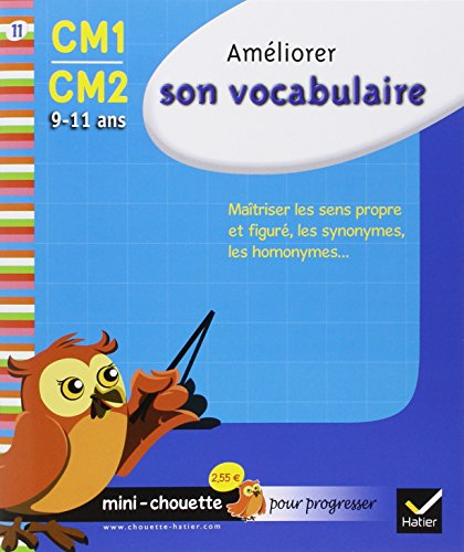 Améliorer son vocabulaire CM1-CM2, 9-11 ans : maîtriser les sens propre et figuré, les synonymes, le