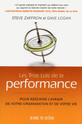 Les trois lois de la performance : pour réécrire l'avenir de votre entreprise et de votre vie