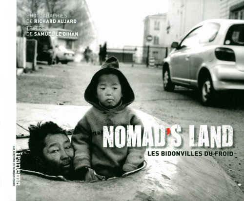 Nomad's land : les bidonvilles du froid