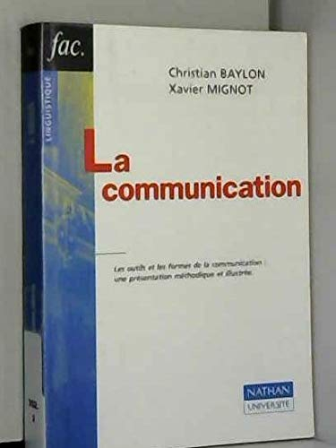 La communication : les outils et les formes de la communication : une présentation méthodique et ill