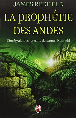 La prophétie des Andes : l'intégrale des romans de James Redfield