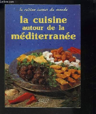 La Cuisine autour de la Méditerranée
