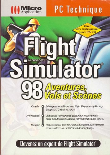 Flight Simulator 98 : aventures, vols et scènes