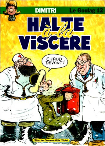 Le Goulag. Vol. 12. Halte à la viscère