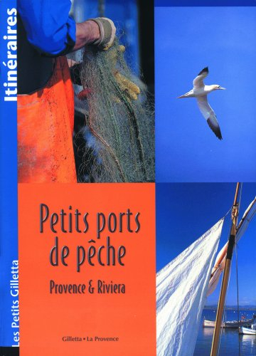 Petits ports de pêche : Provence et Riviera