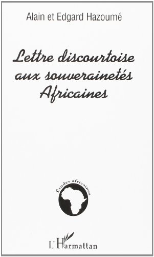 Lettre discourtoise aux souverainetés africaines