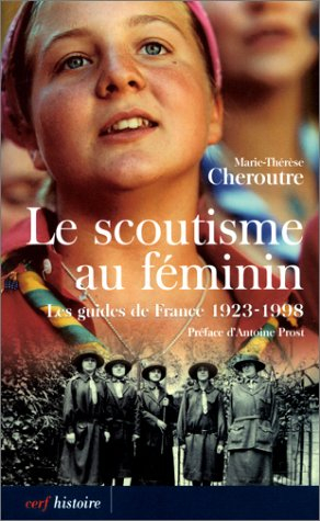 Le scoutisme au féminin : les guides de France 1923-1998