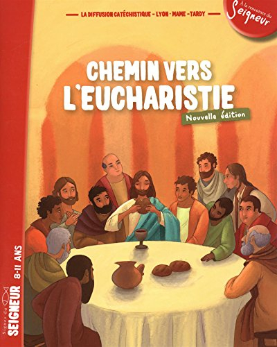Chemin vers l'Eucharistie : signes du Seigneur, 8-11 ans