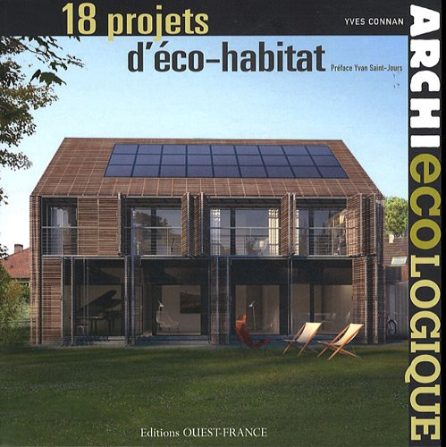 Archi écologique : 18 projets d'éco-habitat