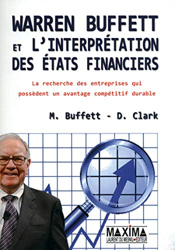 Warren Buffett et l'interprétation des états financiers : la recherche des entreprises qui possèdent