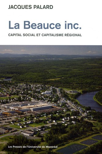 La Beauce inc. : capital social et capitalisme régional