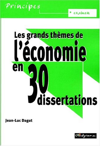 Les grands thèmes de l'économie en 30 dissertations