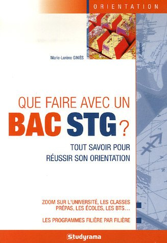 Que faire avec un bac STG ? : tout savoir pour réussir son orientation