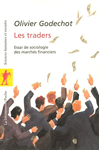 Les traders : essai de sociologie des marchés financiers