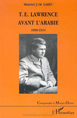 T.E. Lawrence avant l'Arabie : 1888-1914