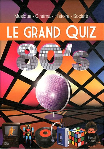 Le grand quiz 80's : 400 questions & jeux sur les années 80
