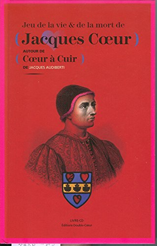 Jeu de la vie & de la mort de Jacques Coeur (livre-CD)