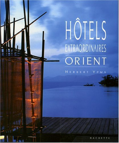 Hôtels extraordinaires, Orient