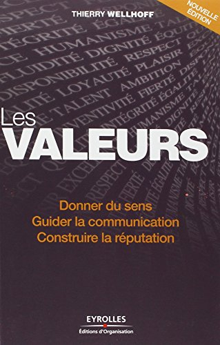 Les valeurs de l'entreprise : donner du sens, guider la communication, construire la réputation